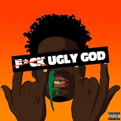 Fuck Ugly God [Explicit]