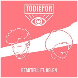 Todiefor - Beautiful