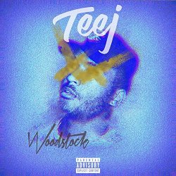 Teej - Woodstock [Explicit]