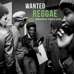 Various Artists - Wanted Reggae: From Diggers To Music Lovers