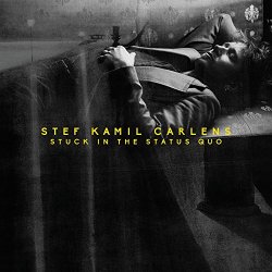 Stef Kamil Carlens - Stuck in the Status Quo