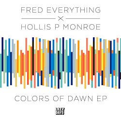 Fred Everything, Hollis P Monroe - Colors of Dawn