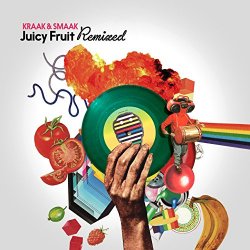 Kraak and Smaak - Juicy Fruit Remixed