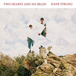 Kane Strang - Two Hearts and No Brain