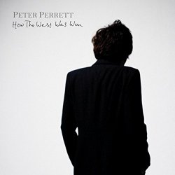 Peter Perrett - How The West Was Won