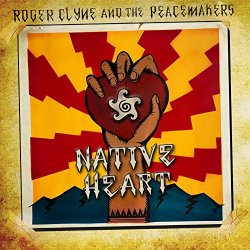 Roger Clyne and The Peacemakers - Native Heart [Explicit]