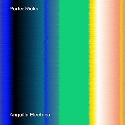 Porter Ricks - Anguilla Electrica