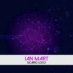Ian Mart - Sicario Loco