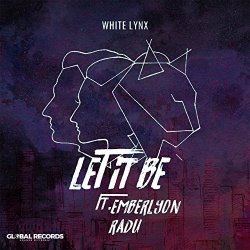 White Lynx Feat - Let It Be (feat. Emberlyon & Radu)