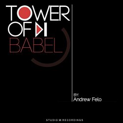 Andrew Felo - Tower Of Babel