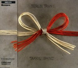 Takkyu Ishino - Berlin Trax