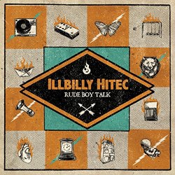 Illbilly Hitec feat - Rude Boy Talk (feat. Kinetical)