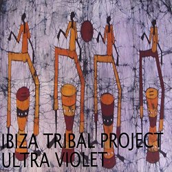 Ibiza Tribal Project - Ultra Violet