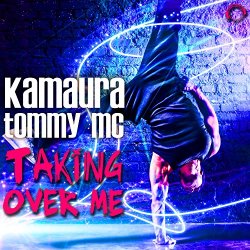 Kamaura and Tommy MC - Taking over Me