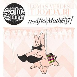 Solar Zalavia - Lomas Verdes Blackout, Act II: The Aftermatheist! [Explicit]