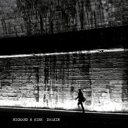 Richard H Kirk - Dasein