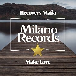 Recovery Mafia - Make Love
