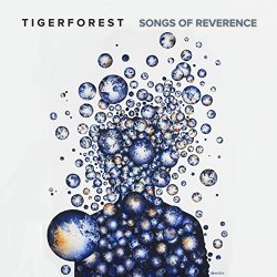Tigerforest - Songs of Reverence