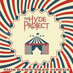 Hyde Project, The - This Damn Dead Circus [Explicit]