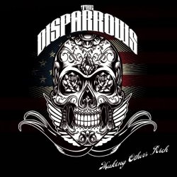 Disparrows, The - Making Others Rich