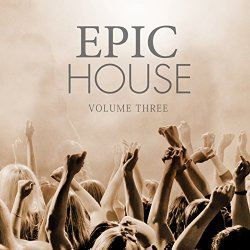 Various Artists - Epic House, Vol. 3 (Just Fresh House Tunes)
