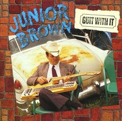 Junior Brown - Guit With It