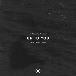 Andrew Luce - Up To You (feat. Chelsea Cutler)