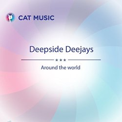 Deepside Deejays Feat Alex - Around the World (feat. Alex, Grasu XXL)