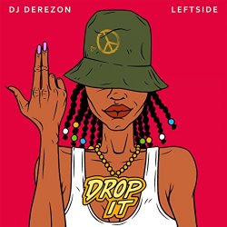 DJ Derezon - Drop It (feat. Leftside) [Instrumental]