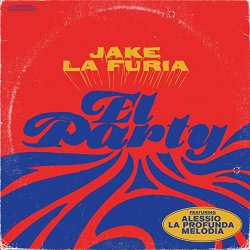 Jake La Furia feat - El Party [feat. Alessio La Profunda Melodia]