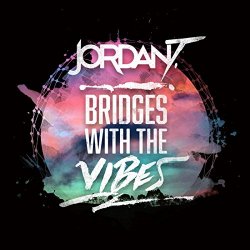Jordan T - Bridges with the Vibes