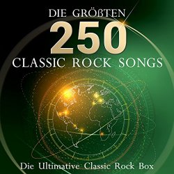 Various Artists - Die ultimative Classic Rock Box - Die 250 größten Classic Rock Songs (10 Stunden Spielzeit - Best of Classic Rock - Top-10 Hits)