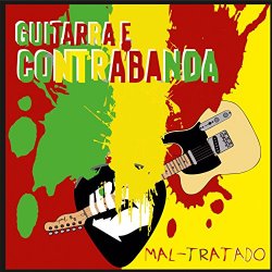 Guitarra E Contrabanda - Mal-tratado