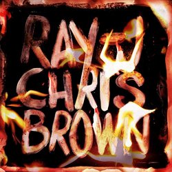 Ray J and Chris Brown - Burn My Name [Explicit]