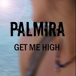 PALMIRA - Get Me High