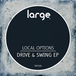 Local Options - Drive & Swing EP