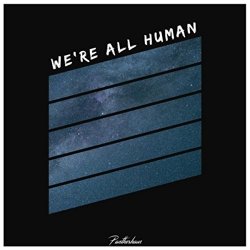 Pantherhaus - We're All Human