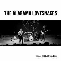 Alabama Lovesnakes, The - The Authorized Bootleg