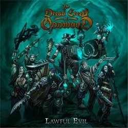 Dread Crew of Oddwood, The - Lawful Evil [Explicit]