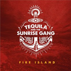 Tequila and The Sunrise Gang - Fire Island