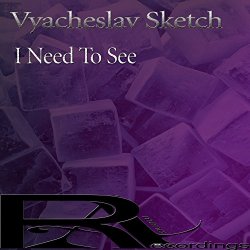Vyacheslav Sketch - I Need To See