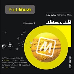 Pablo Rouve - Say Woot