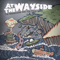 At The Wayside - The Breakdown and the Fall