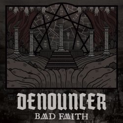 Denouncer - Bad Faith [Explicit]