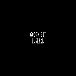 Goodnight Forever - Dim Lit Motivation