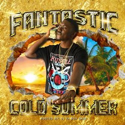 Fantastic - Cold Summer [Explicit]