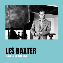 Les Baxter - Jewels of the Sea