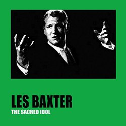Les Baxter - The Sacred Idol