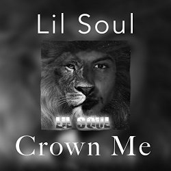 Lil Soul - Crown Me