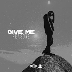 Dhillon - Give Me Reasons [Explicit]